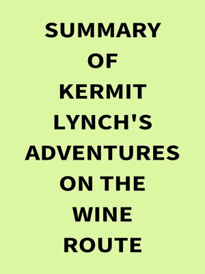 cover image of Summary of Kermit Lynch's Adventures on the Wine Route